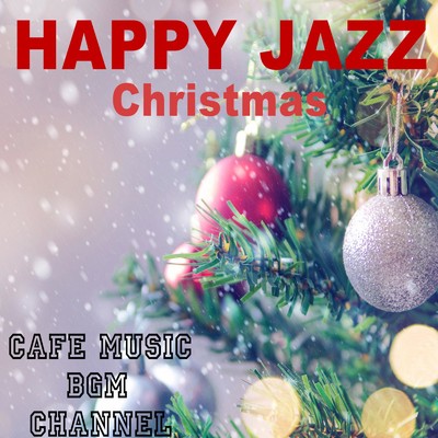 アルバム/HAPPY JAZZ Christmas/Cafe Music BGM channel