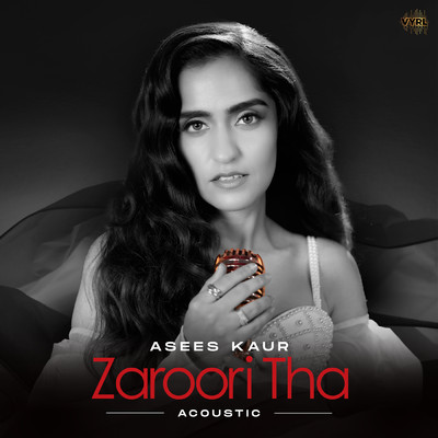 シングル/Zaroori Tha (Acoustic)/Asees Kaur
