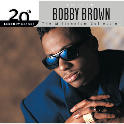 アルバム/The Best Of Bobby Brown 20th Century Masters The Millennium Collection/ボビー・ブラウン