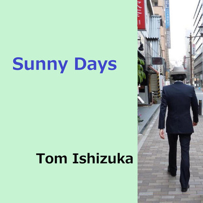 シングル/Sunny Days/Tom Ishizuka