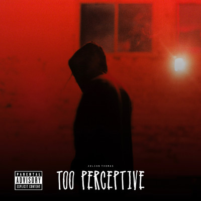 シングル/Too Perceptive (Explicit)/Julian Thomas