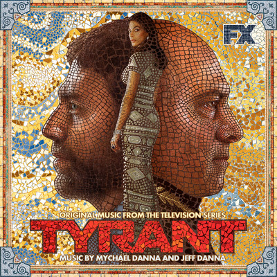アルバム/Tyrant (Original Music from the Television Series)/マイケル・ダナ／ジェフ・ダナ
