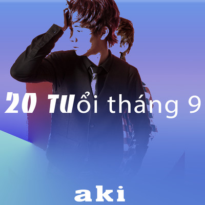 アルバム/20 tuoi thang 9/aki