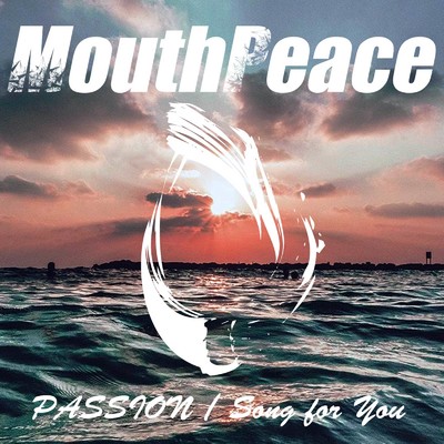 PASSION ／ Song for you/MouthPeace