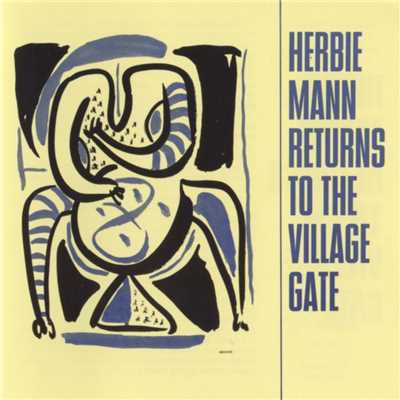 アルバム/Herbie Mann Returns To The Village Gate/ハービー・マン