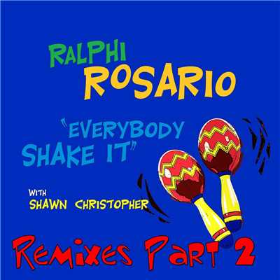 シングル/Everybody Shake It (feat. Shawn Christopher) [Jay-J's Drum Mix]/Ralphi Rosario