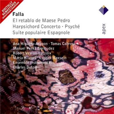 Falla : El Retablo de Maese Pedro & Orchestral Works  -  Apex/Charles Dutoit & Ensemble Instrumental
