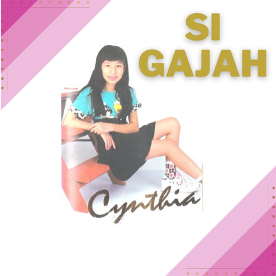 アルバム/Si Gajah/Cynthia
