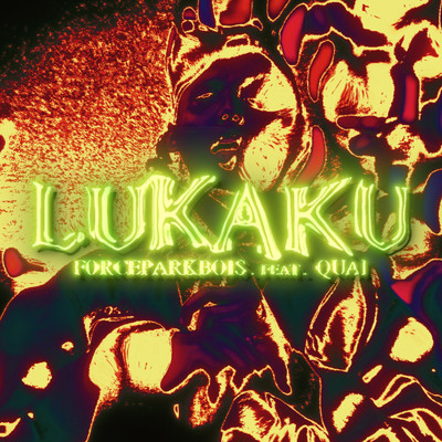 シングル/LUKAKU (feat. Quai)/FORCEPARKBOIS
