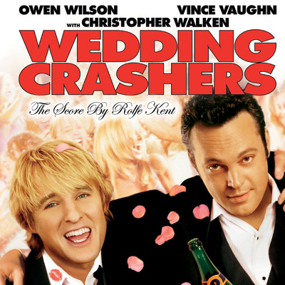 アルバム/Wedding Crashers (The Score)/Rolfe Kent