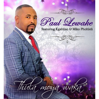 Thula Moya Waka (feat. Kgahliso and Mike Phohleli)/Paul Lewake