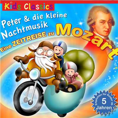 Peter und die kleine Nachtmusik: Eine Zeitreise zu Mozart/Laurenz Grossmann & Leni Lust & Johannes Kernmayer
