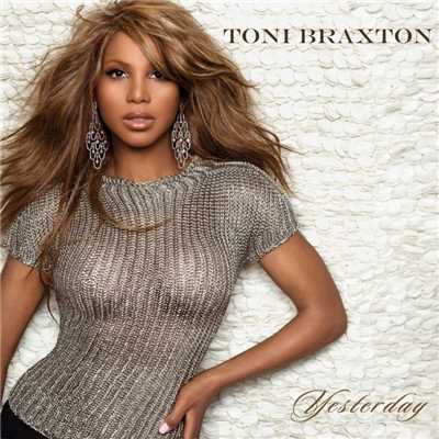 シングル/Yesterday (feat. Trey Songz) [Toni／Trey Version]/Toni Braxton