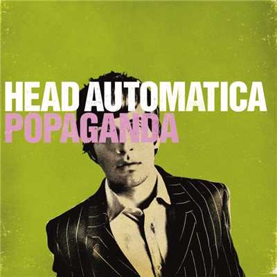 アルバム/Popaganda (U.S. Version)/Head Automatica