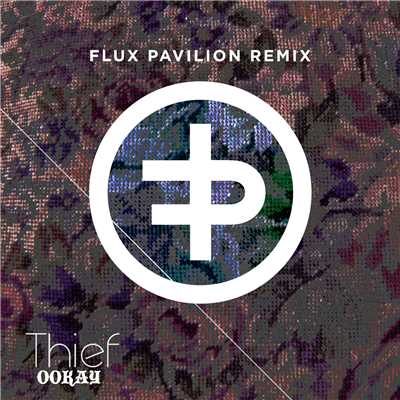 シングル/Thief (Flux Pavilion Remix)/Ookay