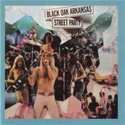 アルバム/Street Party/Black Oak Arkansas