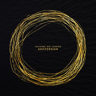Amsterdam/Nothing But Thieves