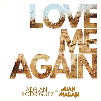 Love Me Again (Explicit) (featuring Juan Magan)/Adrian Rodriguez