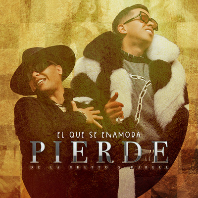 El Que Se Enamora Pierde (feat. Darell)/De La Ghetto