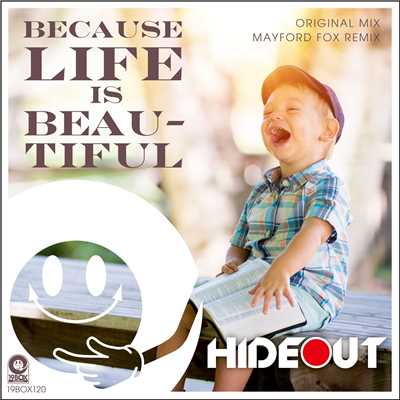 シングル/Because Life Is Beautiful(Mayford Fox Remix)/Hideout