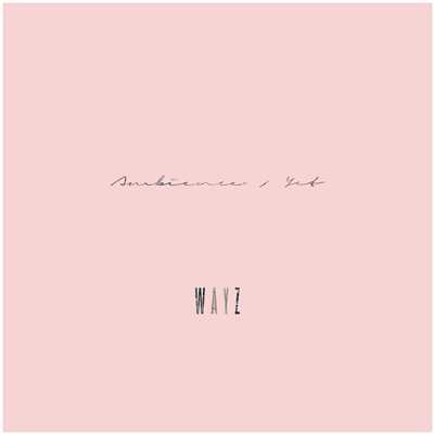 アルバム/Ambience ／ YET/WAYZ