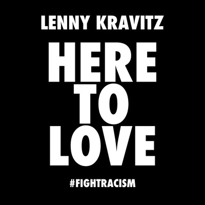シングル/Here to Love (#fightracism)/レニー・クラヴィッツ