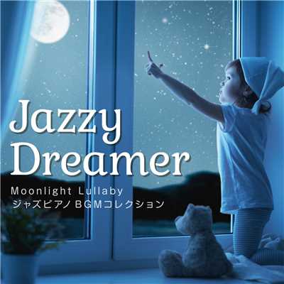 アルバム/Jazzy Dreamer 〜 Moonlight Lullaby ジャズピアノ・BGMコレクション 〜/Relax α Wave