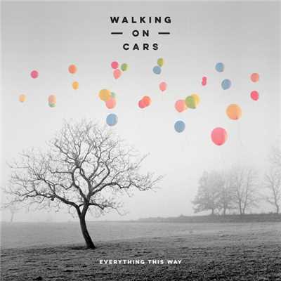 アルバム/Everything This Way/Walking On Cars