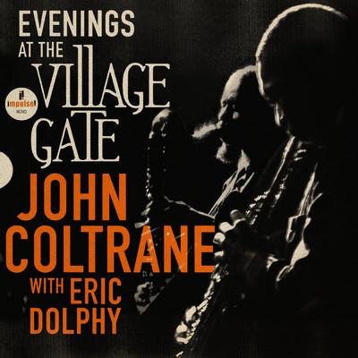 アルバム/Evenings At The Village Gate: John Coltrane with Eric Dolphy (featuring Eric Dolphy／Live)/ジョン・コルトレーン