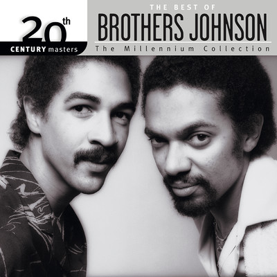 アルバム/20th Century Masters: The Millennium Collection: Best Of Brothers Johnson/ブラザーズ・ジョンソン