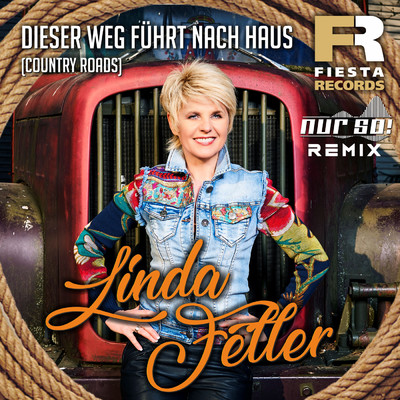 シングル/Dieser Weg fuhrt nach Haus (Country Roads) (Nur So！ Remix)/Linda Feller