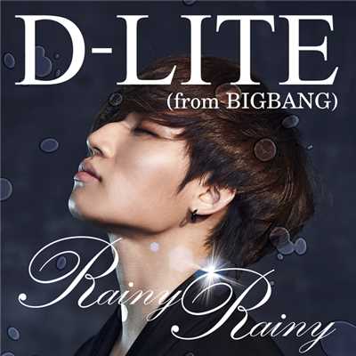 アルバム/Rainy Rainy/D-LITE (from BIGBANG)