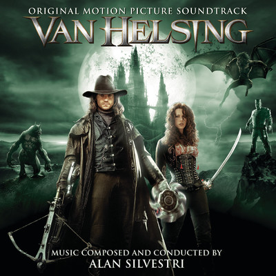 Van Helsing (Original Motion Picture Soundtrack)/アラン・シルヴェストリ