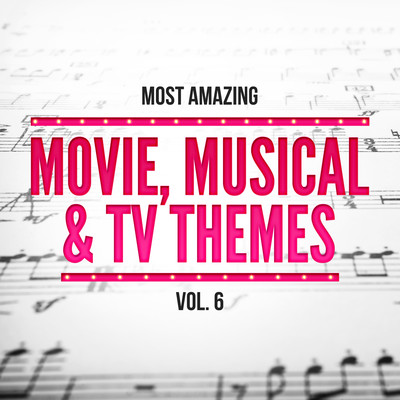 アルバム/Most Amazing Movie, Musical & TV Themes, Vol.6/101 Strings Orchestra & Orlando Pops Orchestra