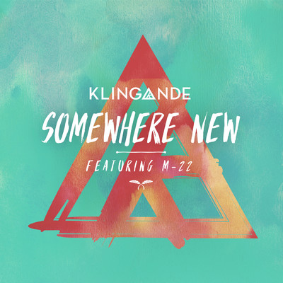 Somewhere New (Radio Edit) feat.M-22/Klingande