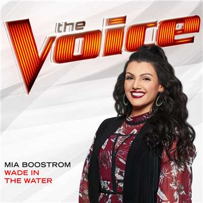 シングル/Wade In The Water (The Voice Performance)/Mia Boostrom