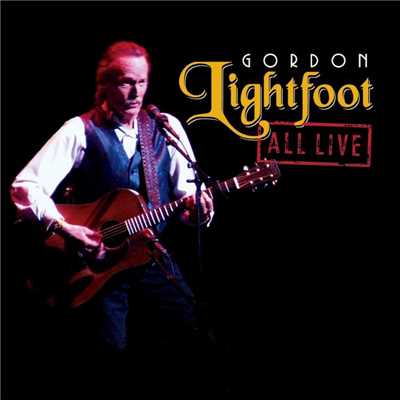 アルバム/All Live/Gordon Lightfoot