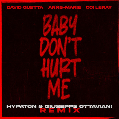 アルバム/Baby Don't Hurt Me (feat. Anne-Marie & Coi Leray) [Hypaton & Giuseppe Ottaviani Remix]/David Guetta