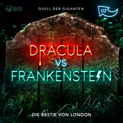 02: Die Bestie von London/Dracula vs. Frankenstein