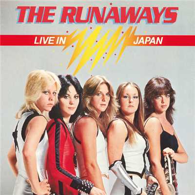 I WANNA BE WHERE THE BOYS ARE - LIVE IN JAPAN/The Runaways