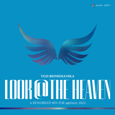 シングル/LOOK@THE HEAVEN (A REWORKED MIX FOR agefarre 2022)/YOJI BIOMEHANIKA