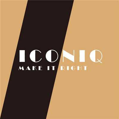 シングル/MAKE IT RIGHT/ICONIQ