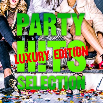 PARTY HITS SELECTION 〜パーティーに！ドライブに！作業用に！洋楽ヒット総まとめ！ 〜#3/Various Artists