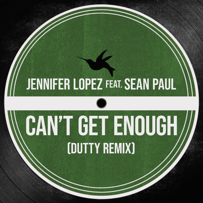 シングル/Can't Get Enough (feat. Sean Paul) [Dutty Remix]/ジェニファー・ロペス