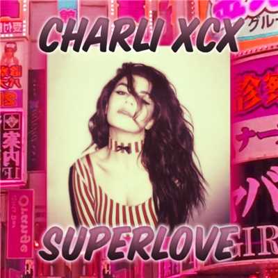 SuperLove/Charli XCX