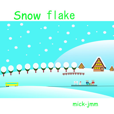 アルバム/Snow flake/mick-jmm