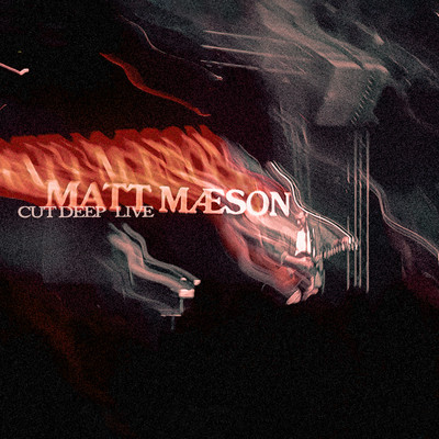 シングル/Cut Deep (Live)/Matt Maeson