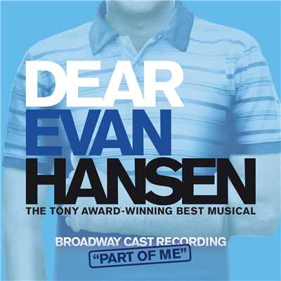 シングル/Part Of Me (Bonus Track)/Dear Evan Hansen August 2018 Broadway Cast