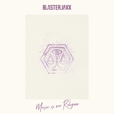 アルバム/Music Is Our Religion/Blasterjaxx