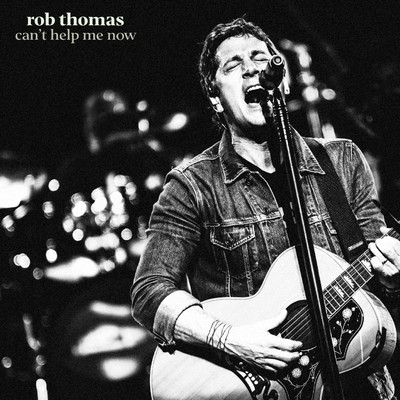 シングル/Can't Help Me Now/Rob Thomas